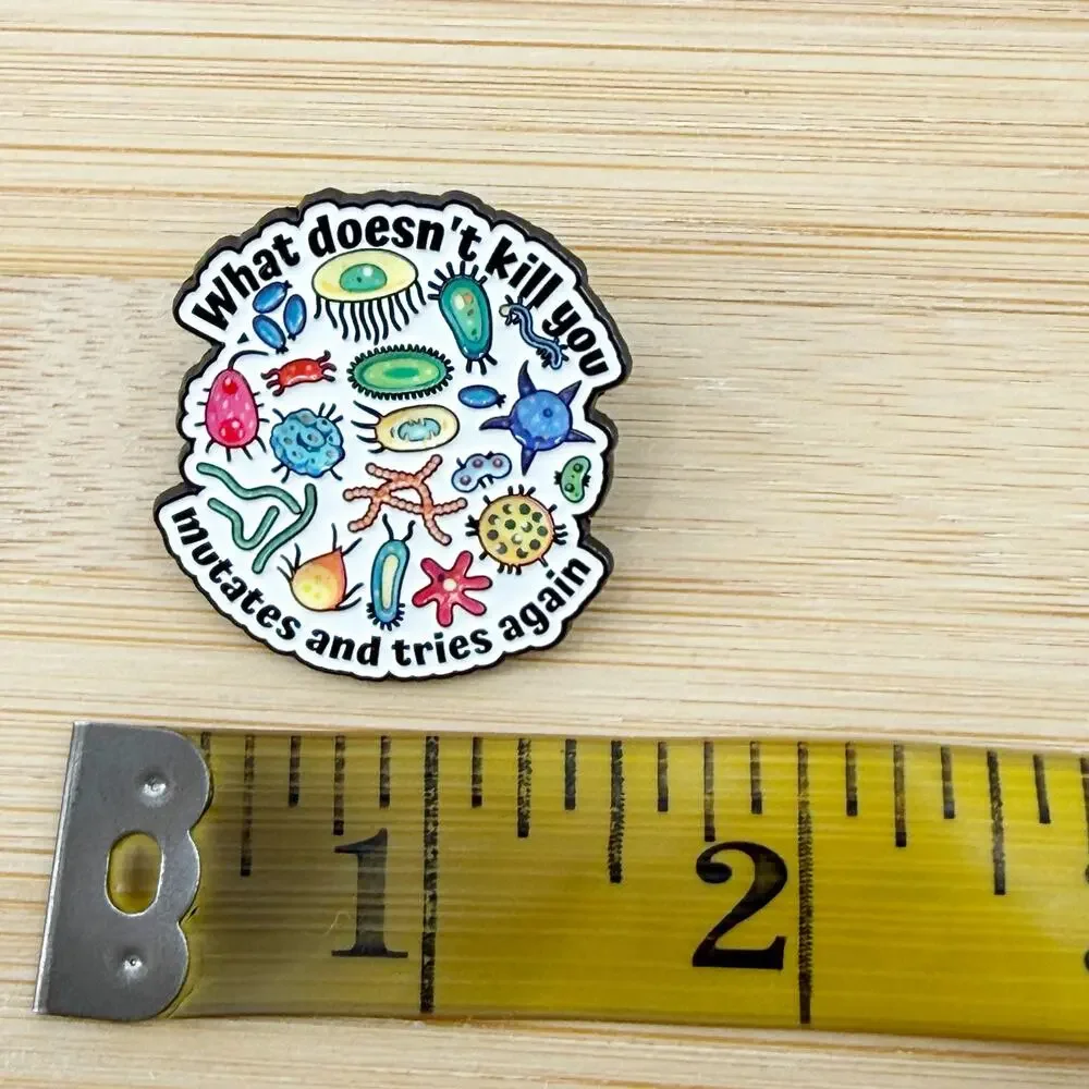 What Doesn’t Kill You Mutates Again Science Microbe Soft Enamel Pin Funny